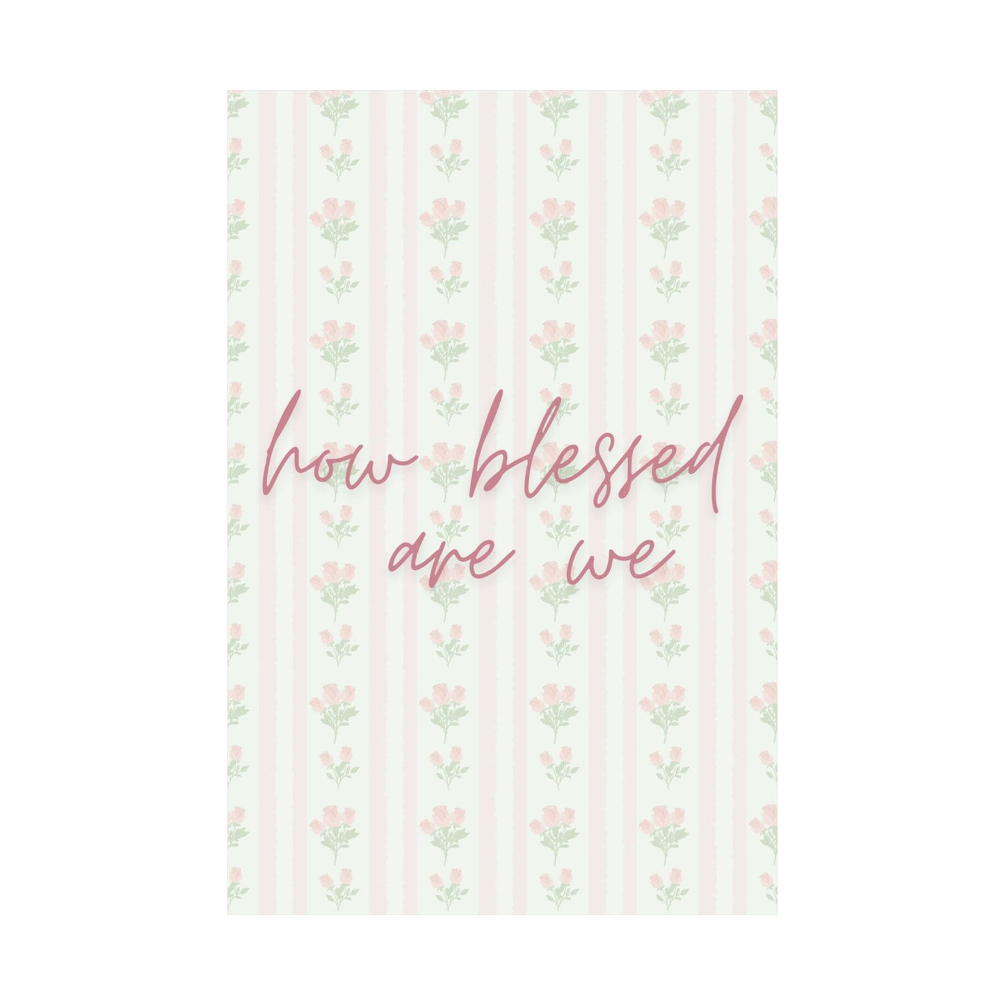 How Blessed Are We Print
